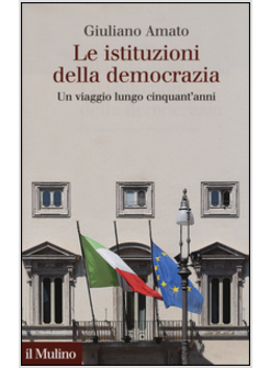 LE ISTITUZIONI DELLA DEMOCRAZIA. UN VIAGGIO LUNGO CINQUANT'ANNI