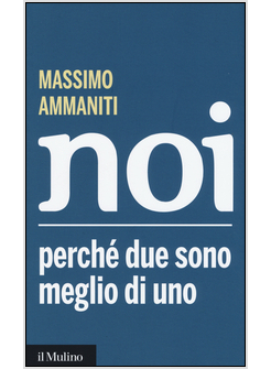 NOI. PERCHE' DUE SONO MEGLIO DI UNO