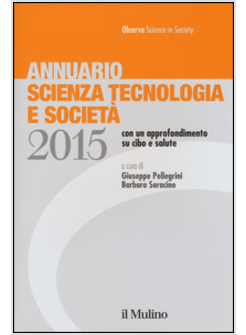 ANNUARIO SCIENZA TECNOLOGIA E SOCIETA' 2015
