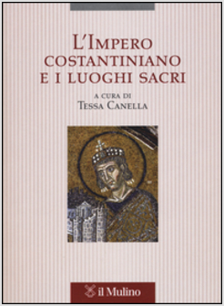 L'IMPERO COSTANTINIANO E I LUOGHI SACRI