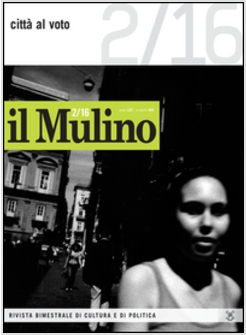 MULINO (2016) (IL). VOL. 2: CITTA' AL VOTO.
