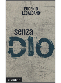 SENZA DIO. STORIE DI ATEI E DI ATEISMO