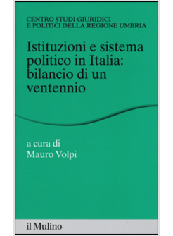 ISTITUZIONI E SISTEMA POLITICO IN ITALIA: BILANCIO DI UN VENTENNIO