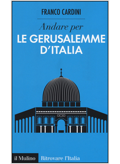 ANDARE PER LE GERUSALEMME D'ITALIA