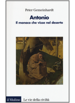 ANTONIO. IL MONACO CHE VISSE NEL DESERTO