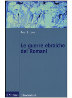 LE GUERRE EBRAICHE DEI ROMANI