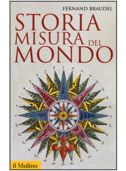 STORIA, MISURA DEL MONDO