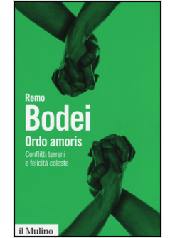 ORDO AMORIS. CONFLITTI TERRENI E FELICITA' CELESTE