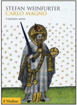 CARLO MAGNO. IL BARBARO SANTO