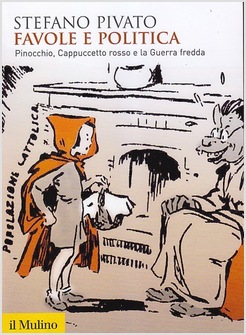 FAVOLE E POLITICA. PINOCCHIO, CAPPUCCETTO ROSSO E LA GUERRA FREDDA