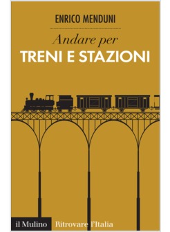 ANDARE PER TRENI E STAZIONI