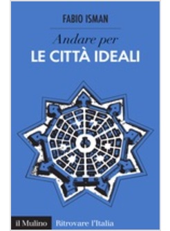 ANDARE PER LE CITTA' IDEALI