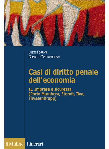 CASI DI DIRITTO PENALE DELL'ECONOMIA. VOL. 2: IMPRESA E SICUREZZA (PORTO MARGHER