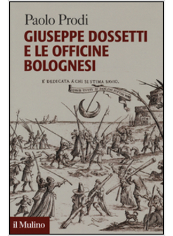 GIUSEPPE DOSSETTI E LE OFFICINE BOLOGNESI