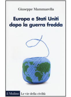 EUROPA E STATI UNITI DOPO LA GUERRA FREDDA