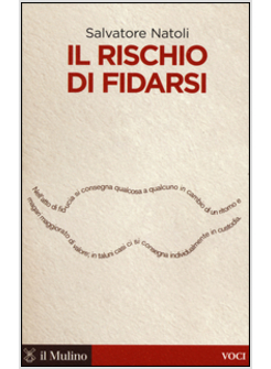 IL RISCHIO DI FIDARSI