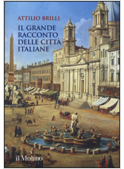 IL GRANDE RACCONTO DELLE CITTA' ITALIANE