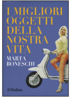 I MIGLIORI OGGETTI DELLA NOSTRA VITA