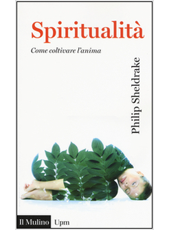 SPIRITUALITA'. COME COLTIVARE L'ANIMA