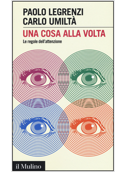 UNA COSA ALLA VOLTA. LE REGOLE DELL'ATTENZIONE