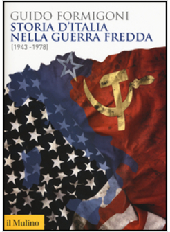 STORIA D'ITALIA NELLA GUERRA FREDDA (1943-1978)