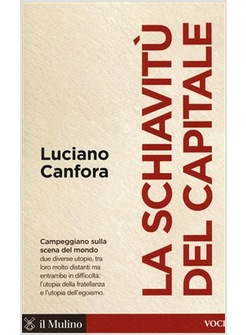 LA SCHIAVITU' DEL CAPITALE