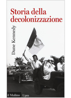 STORIA DELLA DECOLONIZZAZIONE