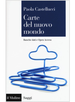 CARTE DEL NUOVO MONDO. BANCHE DATI E OPEN ACCESS