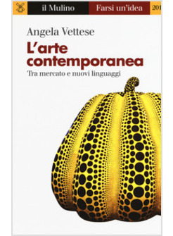 ARTE CONTEMPORANEA. TRA MERCATO E NUOVI LINGUAGGI (L')