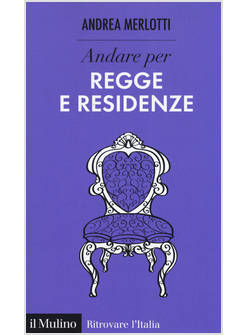 ANDARE PER REGGE E RESIDENZE