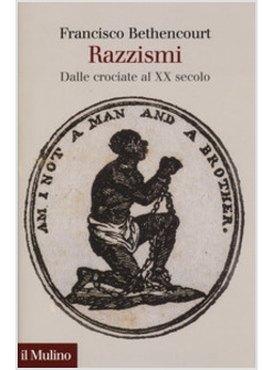 RAZZISMI. DALLE CROCIATE AL XX SECOLO