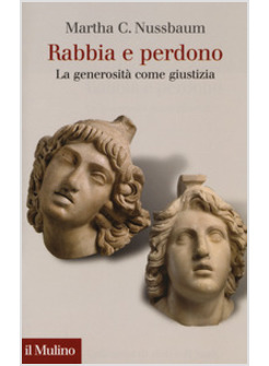 RABBIA E PERDONO. LA GENEROSITA' COME GIUSTIZIA