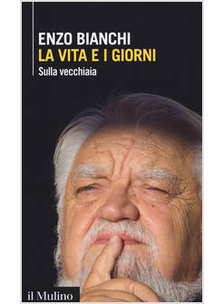 LA VITA E I GIORNI. SULLA VECCHIAIA