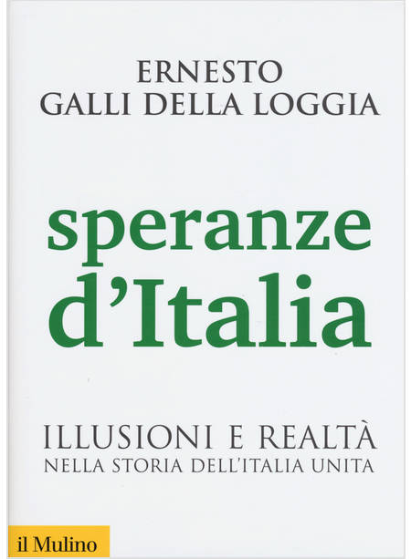 SPERANZE D'ITALIA ILLUSIONI E REALTA' NELLA STORIA DELL'ITALIA UNITA