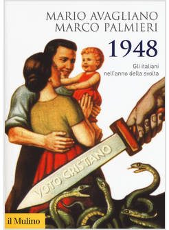 1948. GLI ITALIANI NELL'ANNO DELLA SVOLTA