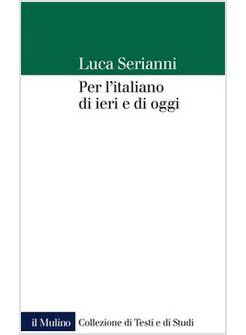 PER L'ITALIANO DI IERI E DI OGGI