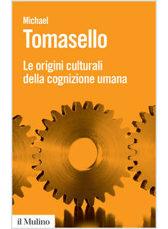ORIGINI CULTURALI DELLA COGNIZIONE UMANA (LE)