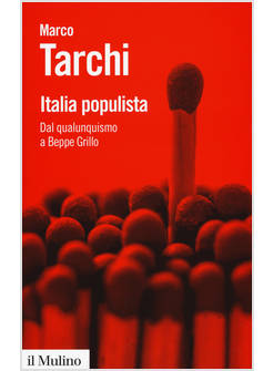 ITALIA POPULISTA. DAL QUALUNQUISMO A BEPPE GRILLO