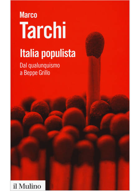 ITALIA POPULISTA. DAL QUALUNQUISMO A BEPPE GRILLO