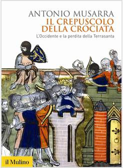 IL CREPUSCOLO DELLA CROCIATA 
