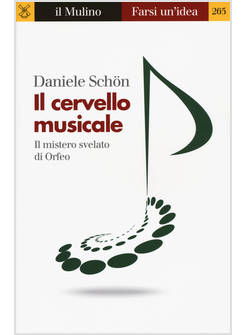 CERVELLO MUSICALE. IL MISTERO SVELATO DI ORFEO (IL)