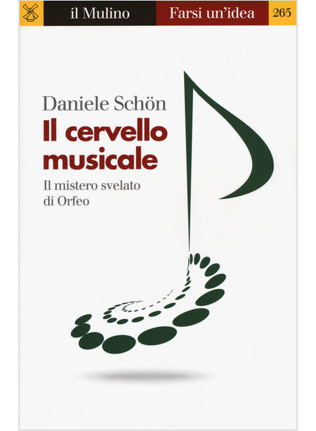 CERVELLO MUSICALE. IL MISTERO SVELATO DI ORFEO (IL)
