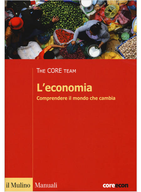 L' ECONOMIA. COMPRENDERE IL MONDO CHE CAMBIA  THE CORE TEAM