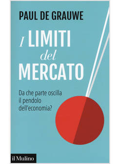 LIMITI DEL MERCATO. DA CHE PARTE OSCILLA IL PENDOLO DELL'ECONOMIA? (I)