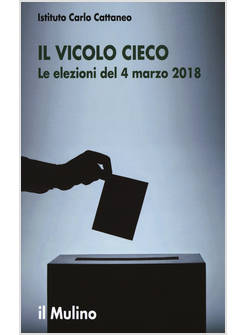 IL VICOLO CIECO LE ELEZIONI DEL 4 MARZO 2018