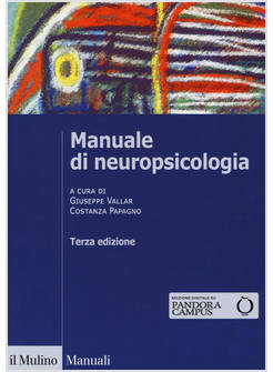 MANUALE DI NEUROPSICOLOGIA CLINICA. CLINICA ED ELEMENTI DI RIABILITAZIONE