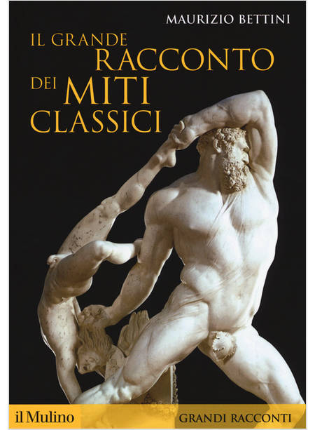 IL GRANDE RACCONTO DEI MITI CLASSICI