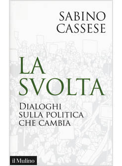 LA SVOLTA. DIALOGHI SULLA POLITICA CHE CAMBIA 