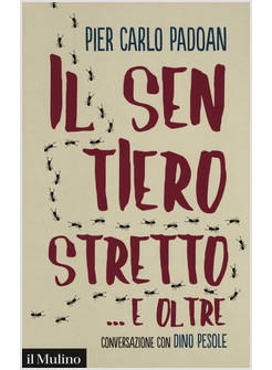 IL SENTIERO STRETTO... E OLTRE. CONVERSAZIONE CON DINO PESOLE 