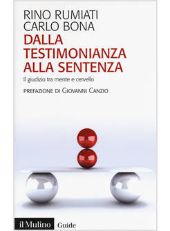 DALLA TESTIMONIANZA ALLA SENTENZA IL GIUDIZIO TRA MENTE E CERVELLO